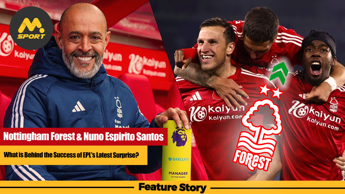 Nottingham Forest &amp; Nuno Espirito Santo - What is Behind the Success of EPL's Latest Surprise?